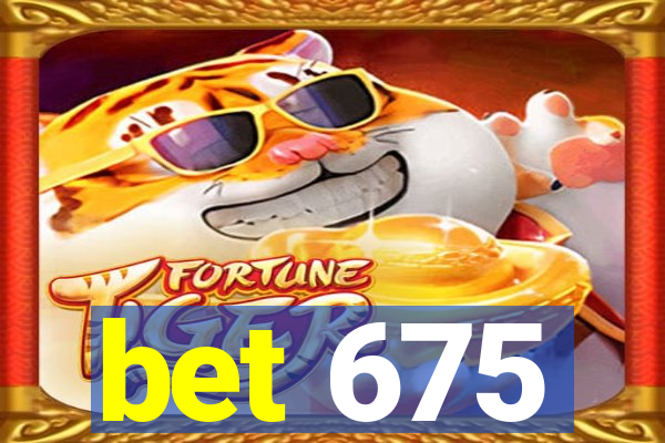 bet 675